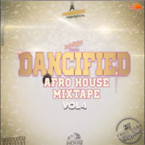 Dj Bigjoe - Dancified Afro House Mix Vol. 4